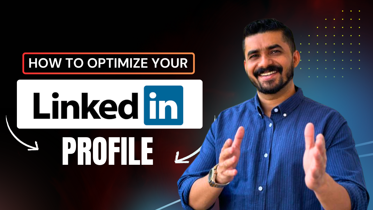 How To Optimize Your LinkedIn Profile
